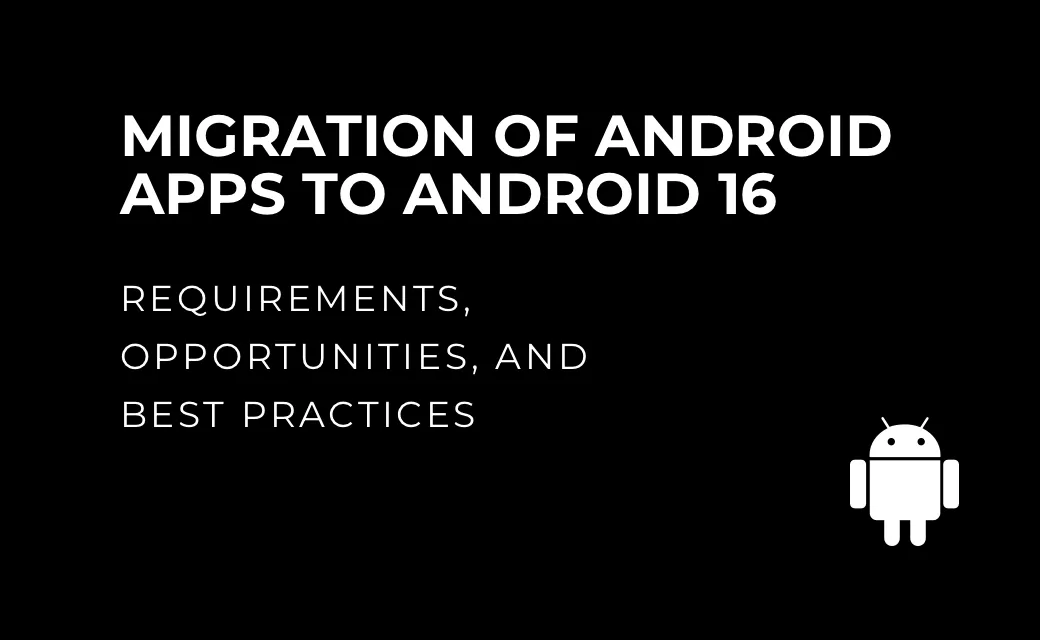 let’s dev Blog | Migration of Android Apps to Android 16: Requirements, Opportunities, and Best Practices